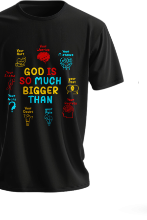 God is bigger T-shirt